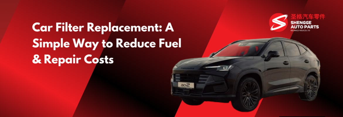 Car Filter Replacement: A Simple Way to Reduce Fuel & Repair Costs
